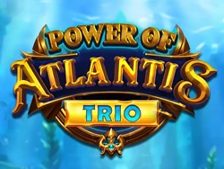 Power of Atlantis Trio